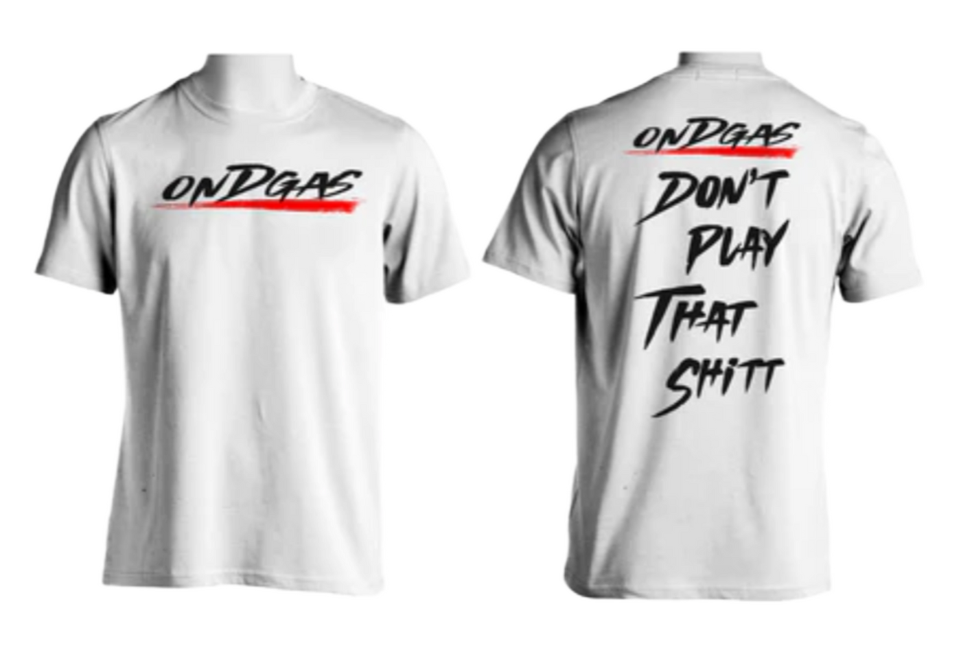 ONDGAS Don't play that Shiit! (WHITE Shirt)